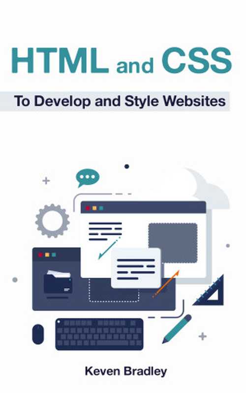 HTML and CSS to Develop and Style Websites（Keven Bradley）（self published 2022）