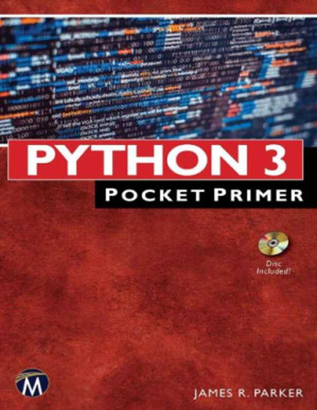 Python 3 Pocket Primer（Parker， James R）（Mercury Learning & Information 2017）