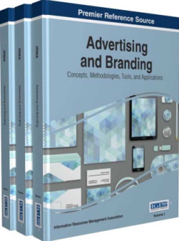 Advertising and Branding： Concepts， Methodologies， Tools， and Applications（Information Resources Management Association）（IGI Global 2016）