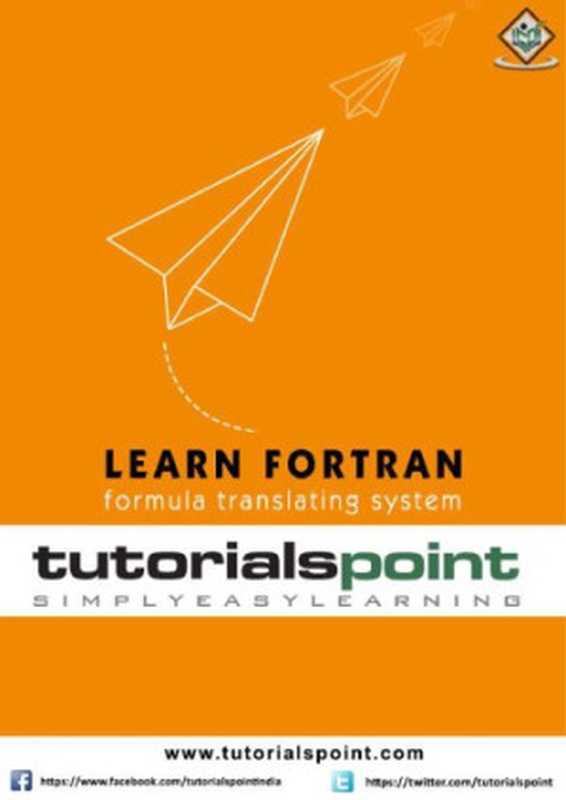 Learn Fortran： Formula Translating System（Tutorials Point）（Tutorials Point 2017）