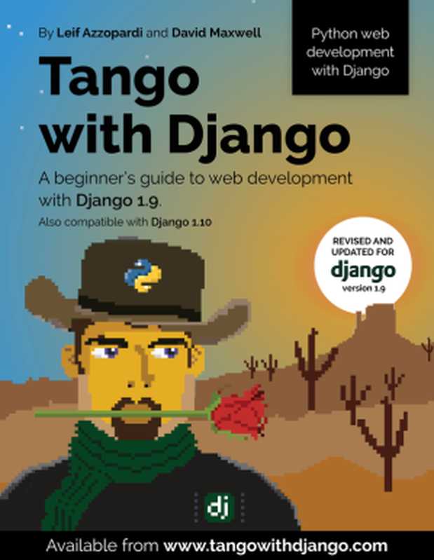 Tango With Django： A beginner’s Guide to Web Development With Python   Django 1.9（Leif Azzopardi， David Maxwell）（Leanpub 2017）