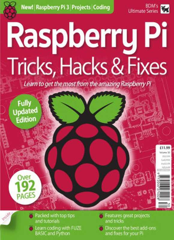 BDM’s Raspberry Pi： Tricks， Hacks & Fixes Guides (2018)（James Gale）（Papercut Limited 2018）