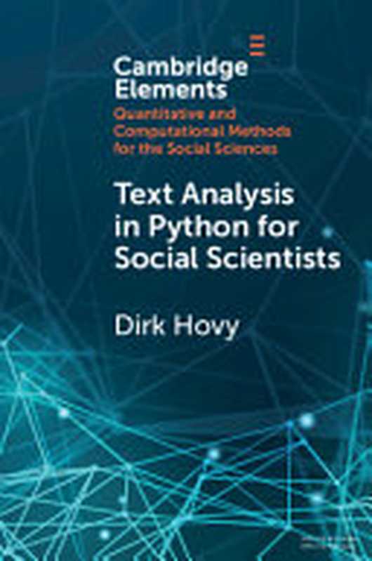 Text Analysis in Python for Social Scientists： Discovery and Exploration（Dirk Hovy）（Cambridge University Press 2020）