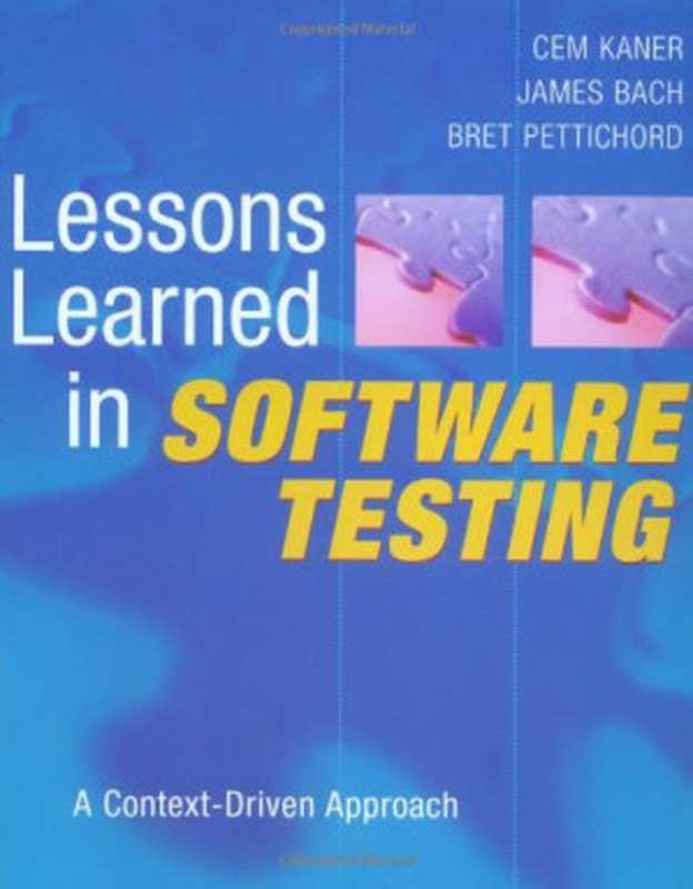 软件测试经验与教训 (Lessons Learned in Software Testing)（Cem Kaner， James Bach， Bret Pettichord）（China Machine Press 2004）