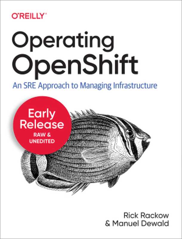 Operating OpenShift by Rick Rackow， Manuel Dewald（Rick Rackow & Manuel Dewald）（O