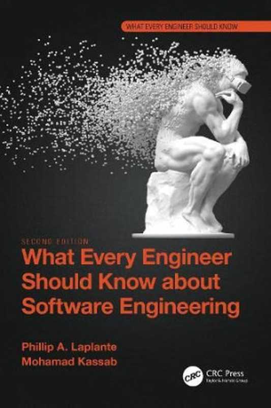 What Every Engineer Should Know about Software Engineering， 2nd Edition（Phillip A. Laplante， Mohamad Kassab）（CRC Press 2022）