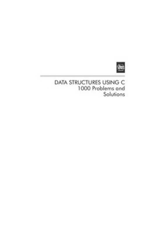 Data structures using C ： 1000 problems and solutions（Sudipta Mukherjee）（Tata McGraw-Hill 2008）