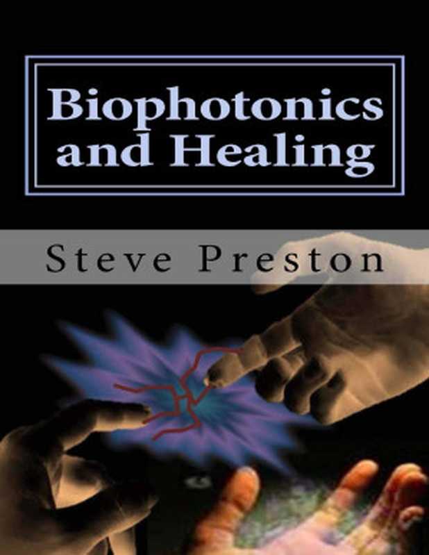 Biophotonics and Healing（Steve Preston [Preston， Steve]）（2015）