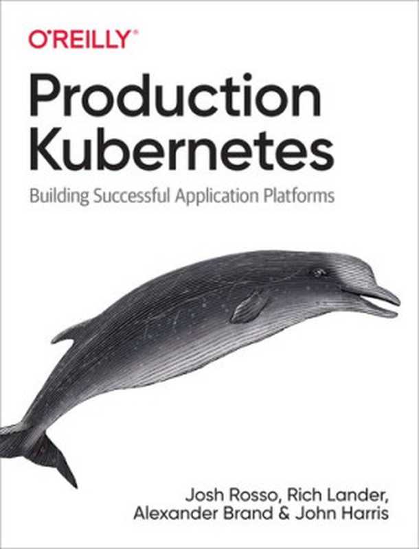 Production Kubernetes（Josh Rosso; Rich Lander; Alex Brand; John Harris）（O