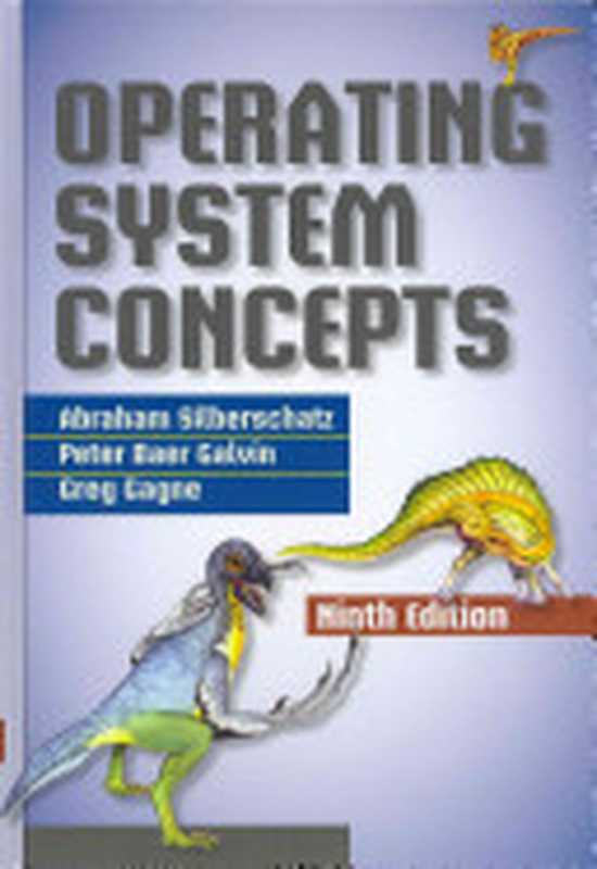 Operating System Concepts（Abraham Silberschatz， Peter B. Galvin， Greg Gagne）（Wiley 2012）