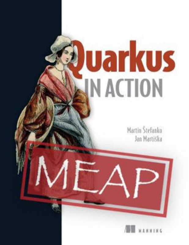 Quarkus in Action (MEAP V03)（Martin Štefanko， Jan Martiška）（Manning Publications 2023）