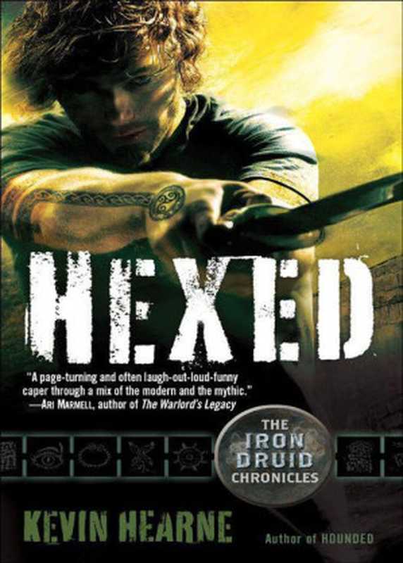 Hexed (The Iron Druid Chronicles， Book Two)（Kevin Hearne）（Del Rey 2011）