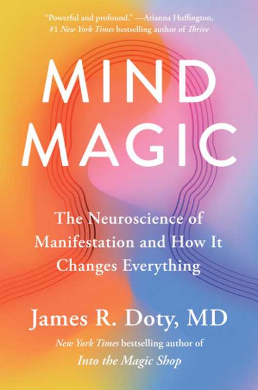 Mind Magic： The Neuroscience of Manifestation and How It Changes Everything（James R. Doty）（Yellow Kite 2024）