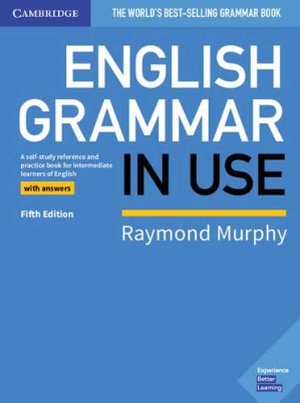 English Grammar in Use Book with Answers： A Self-study Reference and Practice Book for Intermediate Learners of English（Raymond Murphy）（Cambridge University Press 2019）