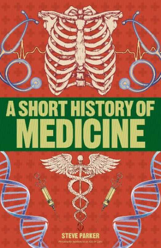 A Short History of Medicine（Steve Parker）（DK Publishing (Dorling Kindersley) 2019）