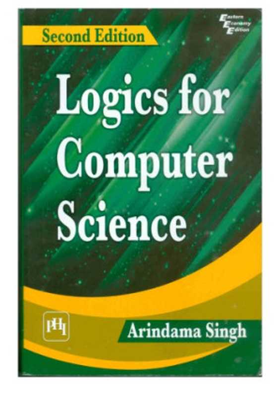 Logics for Computer Science， 2nd Edition（Arindama Singh）（PHI 2018）