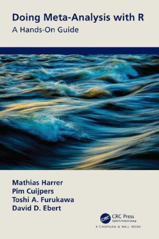 Doing Meta-Analysis with R： A Hands-On Guide（Mathias Harrer， Pim Cuijpers， Toshi A. Furukawa， David D. Ebert）（Chapman and Hall CRC 2021）