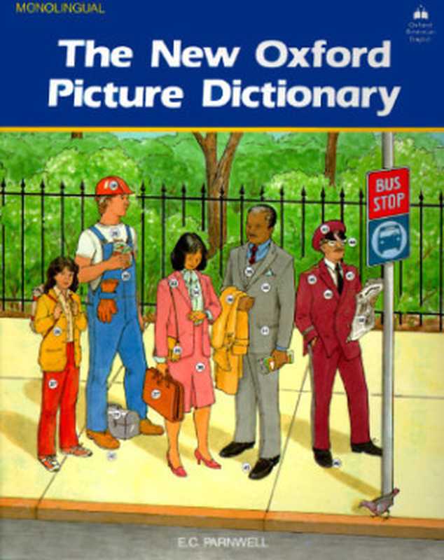 The New Oxford Picture Dictionary - Monolingual（E. C. Parnwell）（Oxford University Press 1988）