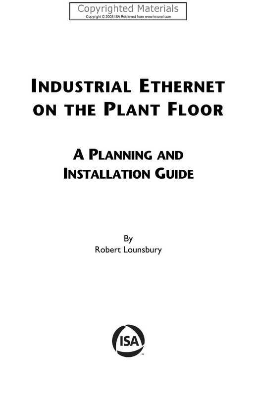 Industrial Ethernet on the Plant Floor - A Planning and Installation Guide（Lounsbury， Robert）（ISA 2008）