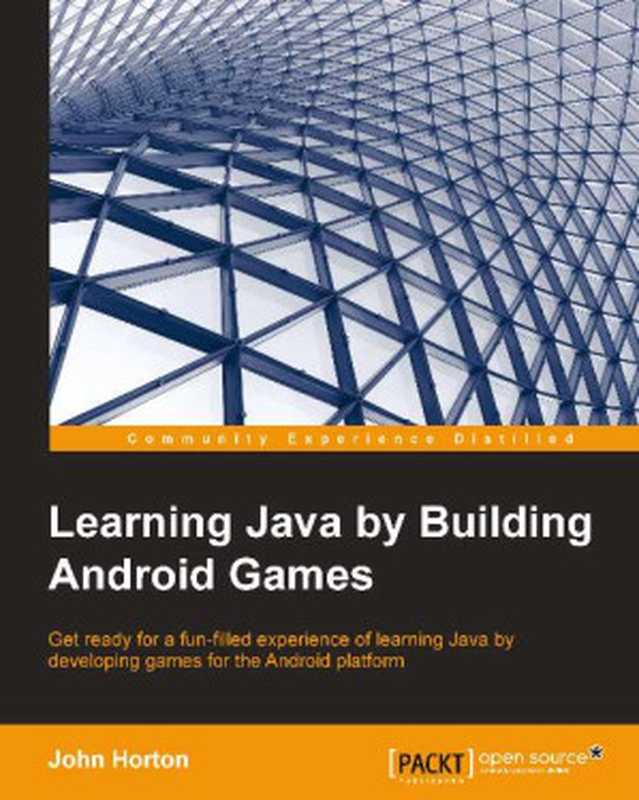 Learning Java by building Android games（John Horton）（Packt Publishing 2015）