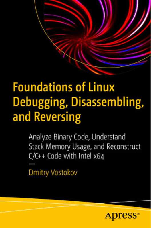 Foundations of Linux Debugging， Disassembling， and Reversing（--）（2023）