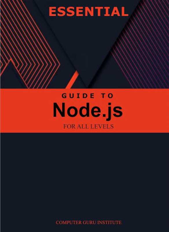 Essential Guide to Node.js for All Levels（O.， Adeolu）（2023）