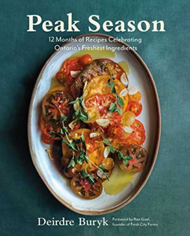 Peak Season： 12 Months of Recipes Celebrating Ontario