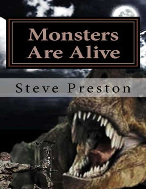 Monsters Are Alive（Steve Preston [Preston， Steve]）（2017）