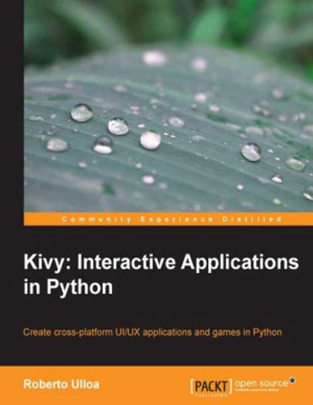 Kivy： Interactive Applications in Python（Roberto Ulloa）（Packt Publishing 2013）