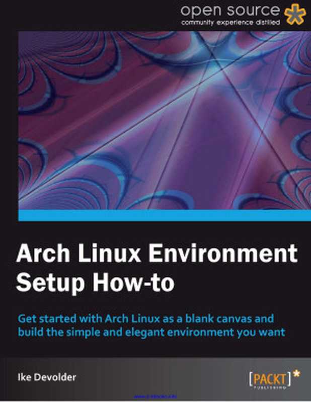 Arch Linux Environment Setup How-to（Ike Devolder）（Packt Publishing 2012）