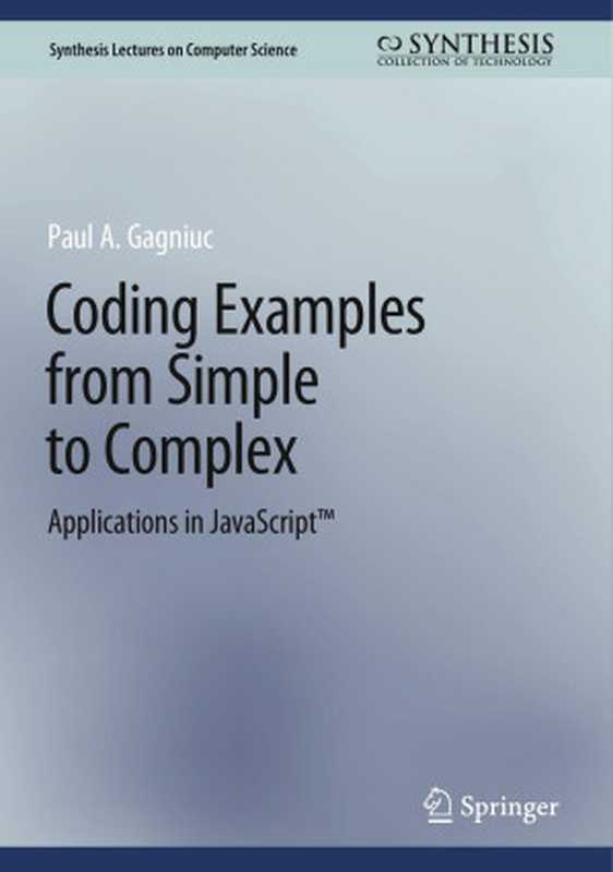 Coding Examples from Simple to Complex： Applications in JavaScript（Paul A. Gagniuc）（springer 2024）