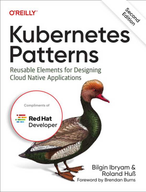 Kubernetes Patterns： Reusable Elements for Designing Cloud Native Applications (2nd Ed)（Bilgin Ibryam， Roland Huß）（O