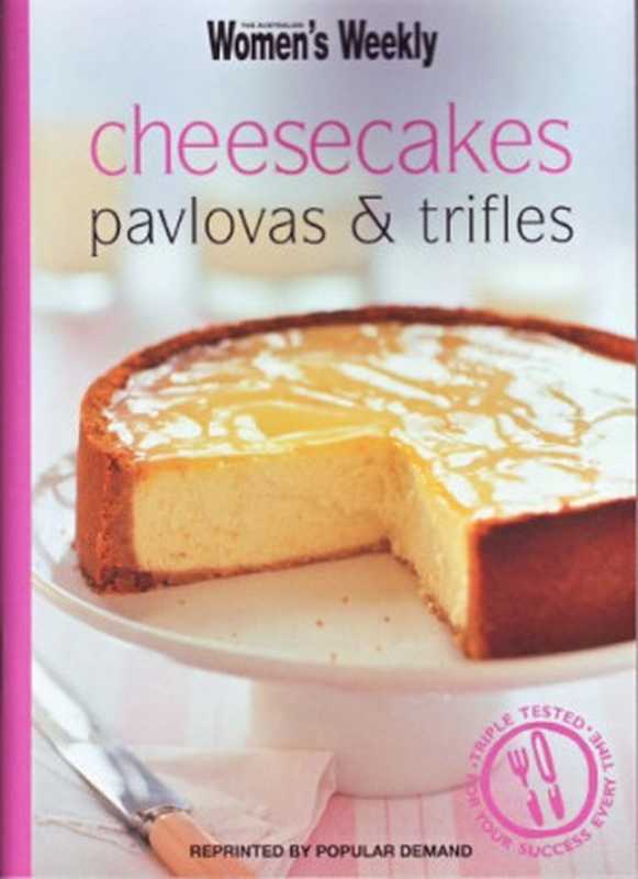 Cheesecakes， Pavlovas & Trifles（Australian Women’s Weekly）（Australian Woman