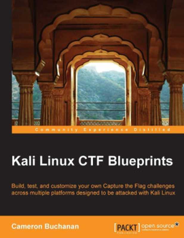 Kali Linux CTF Blueprints（Cameron Buchanan）（Packt Publishing 2014）