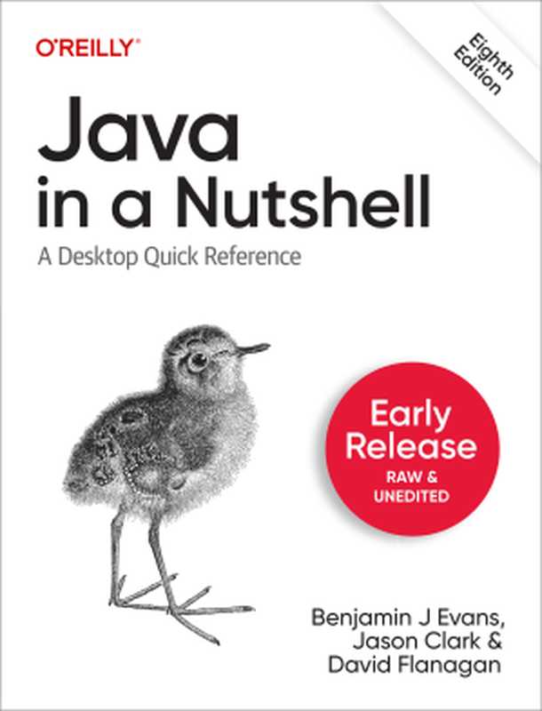 Java in a Nutshell， 8th Edition (Third Early Release)（Benjamin J. Evans， David Flanagan）（O