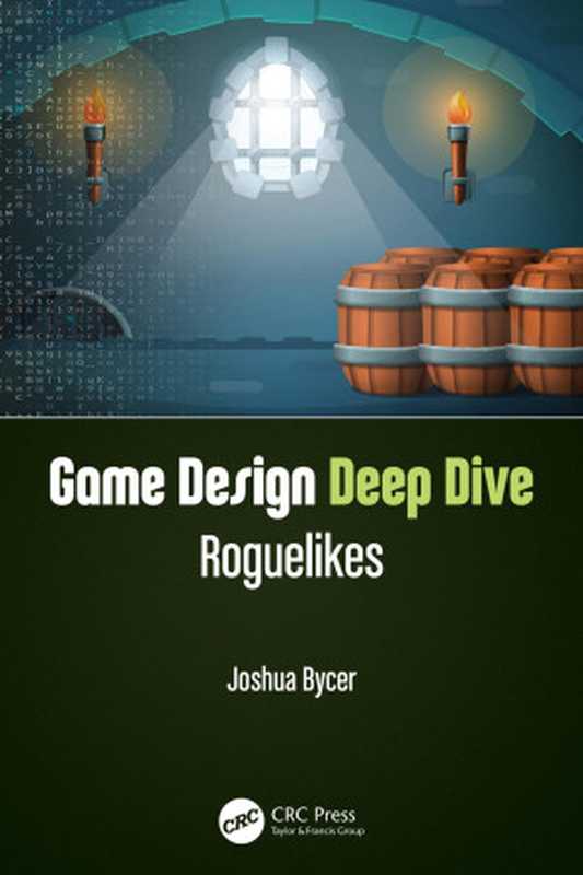 Game Design Deep Dive： Roguelikes（Joshua Bycer）（CRC Press 2021）