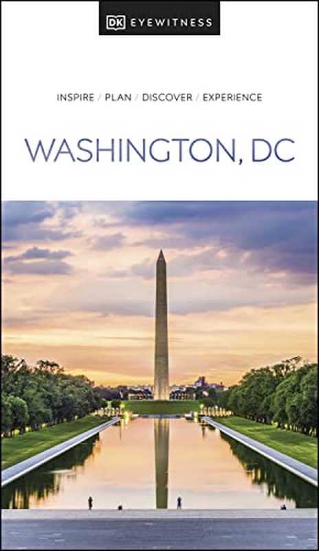 DK Eyewitness Washington DC (Travel Guide)（DK Eyewitness）（DK Eyewitness Travel 2022）