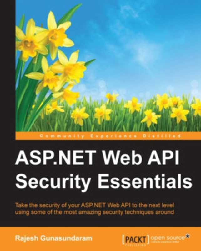 ASP.NET Web API Security Essentials（Rajesh Gunasundaram）（Packt Publishing Ltd 2015）