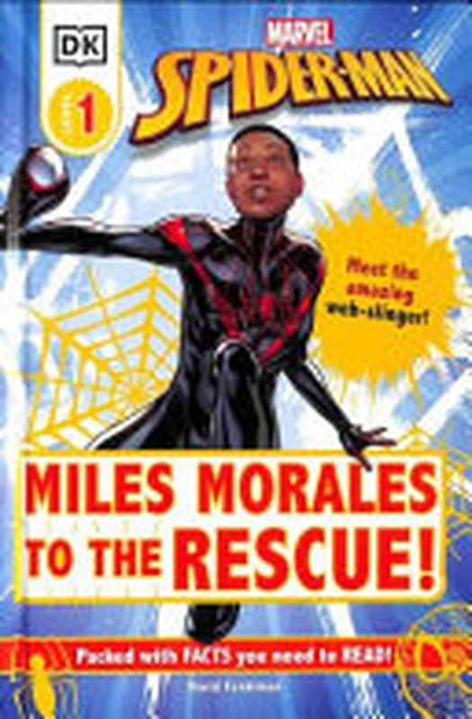 Marvel Spider-Man Miles Morales to the Rescue!： Meet the Amazing Web-slinger! (DK Readers Level 1)（David Fentiman）（DK Children 2021）