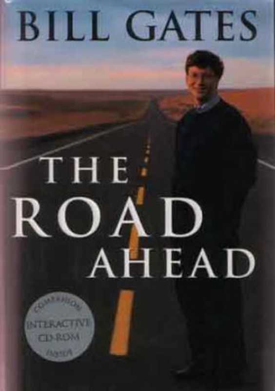 The Road Ahead（Bill Gates  Peter Rinearson  Nathan Myhrvold）（Viking Pr 1995）