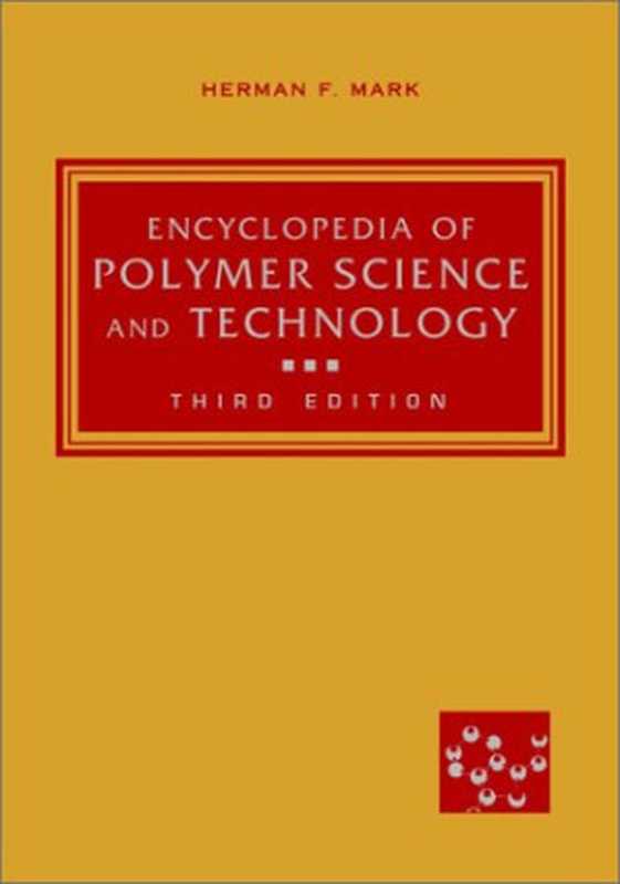 Encyclopedia of polymer science and technology（Herman F. Mark）（Wiley-Interscience 2004）