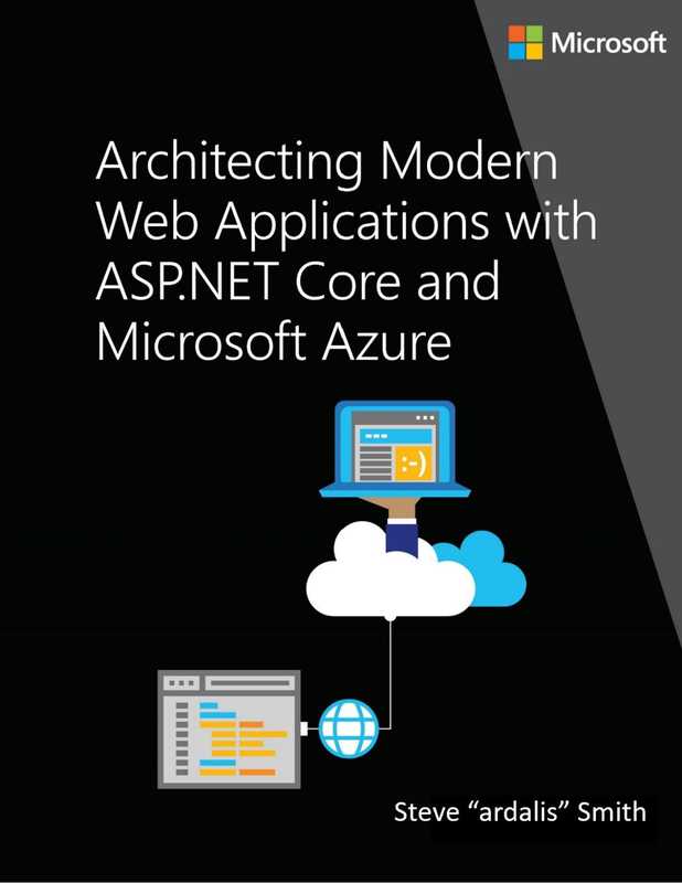 Architecting Modern Web Applications with ASP.NET Core and Azure（Steve  ardalis  Smith）（Microsoft Corporation 2022）