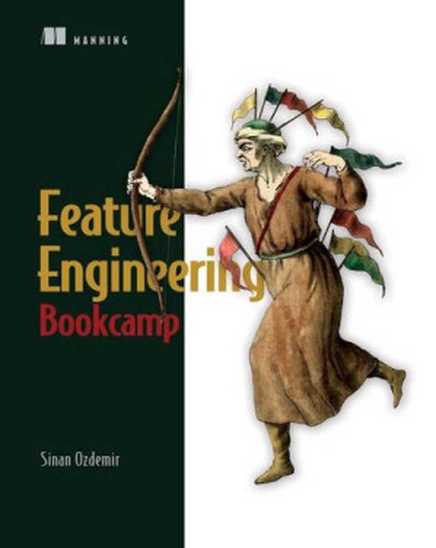 Feature Engineering Bookcamp（Sinan Ozdemir）（Manning Publications Co. 2022）