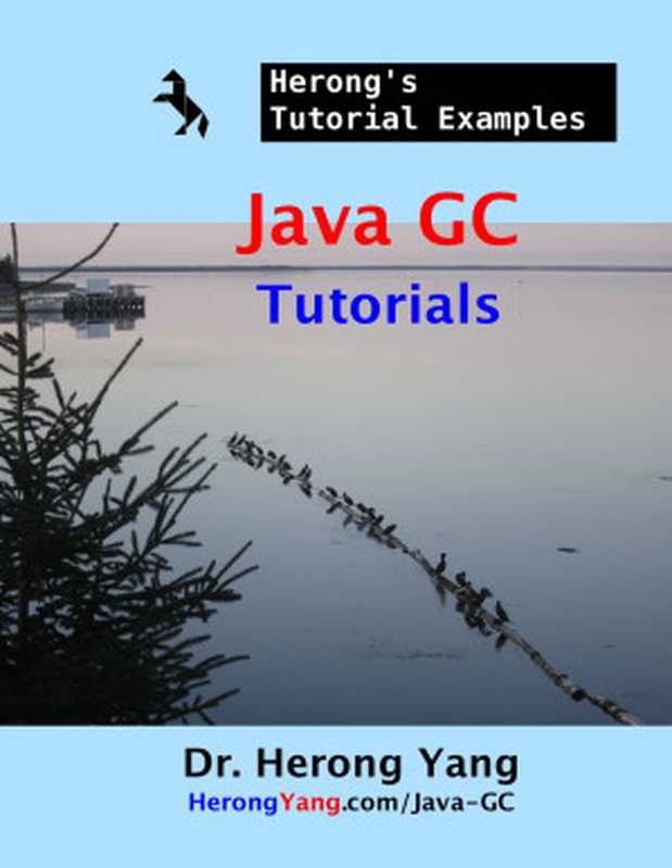 Java GC Tutorials - Herong