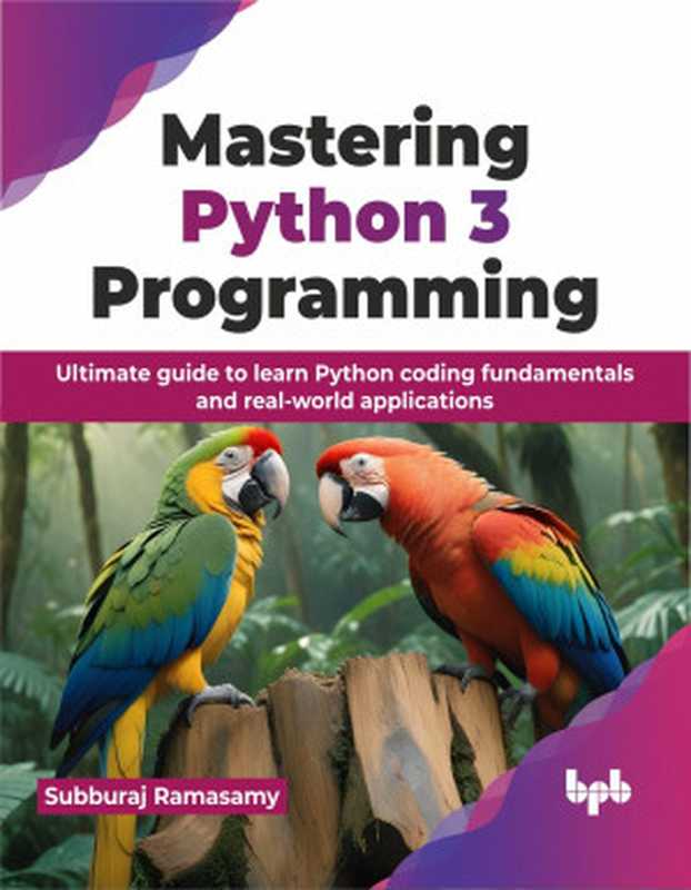 Mastering Python 3 Programming（Subburaj Ramasamy）（BPB Publications 2024）