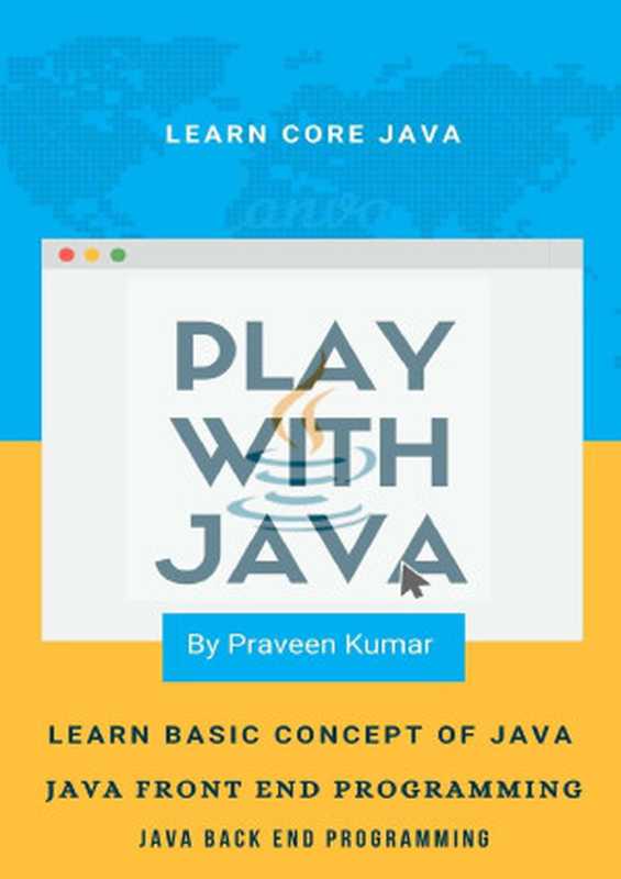 Play with Java： Learn Core Java（Praveen Kumar）（2022）