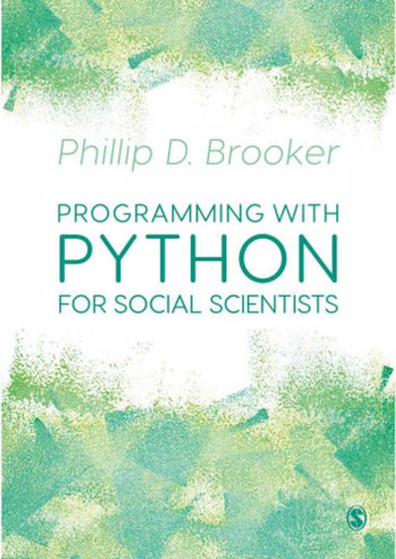 Programming with Python for Social Scientists（Phillip D. Brooker）（SAGE Publications Ltd 2020）