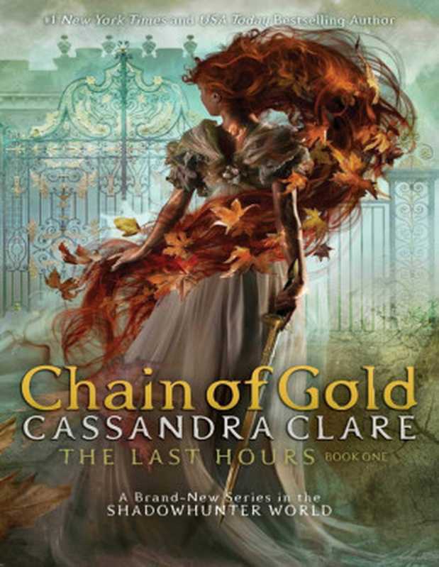 Chain of Gold (The Last Hours #1)（Cassandra Clare， [Clare， Cassandra]）（2020）