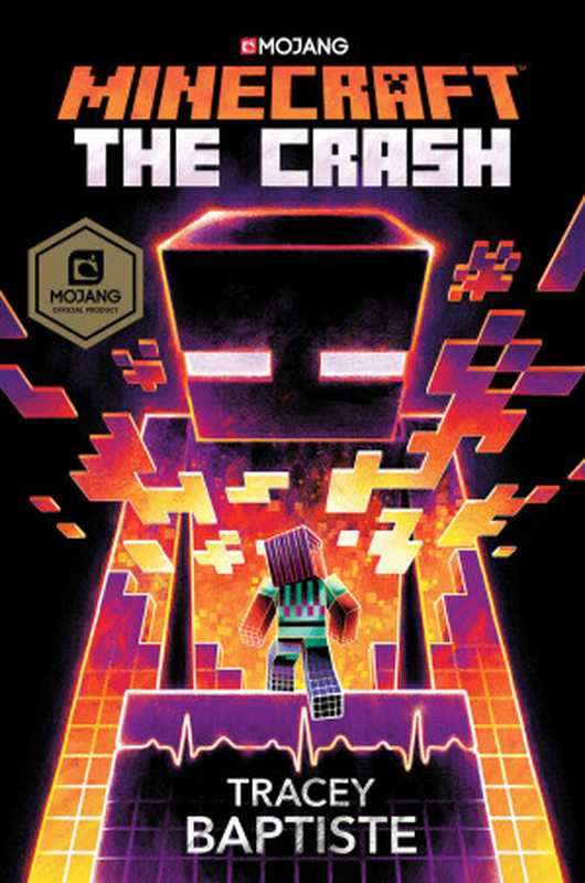 The Crash： An Official Minecraft Novel（Tracey Baptiste， Mojang）（Random House Publishing Group 2018）