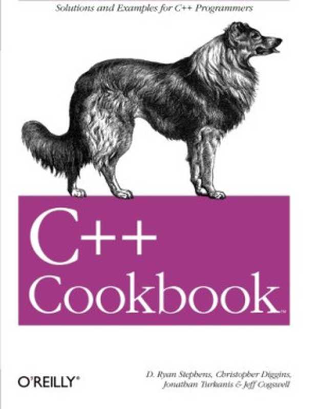 C++ Cookbook（D. Ryan Stephens， Christopher Diggins， Jonathan Turkanis， Jeff Cogswell）（O